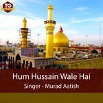 Hum Hussain Wale Hai