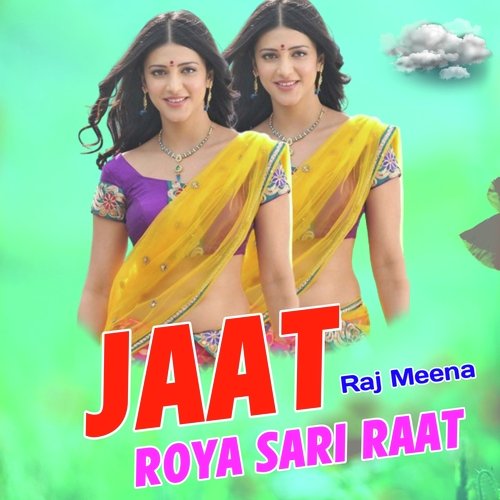 Jaat Roya Sari Raat