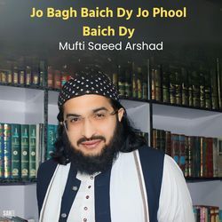 Jo Bagh Baich Dy Jo Phool Baich Dy-IwxbfBJoT2I