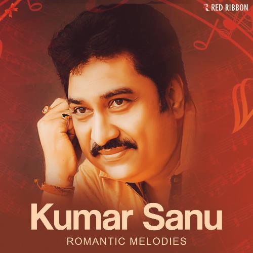 Kumar Sanu Romantic Melodies