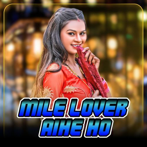 Mile Lover Aihe Ho