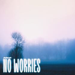 No Worries-SF86dzsHXUA