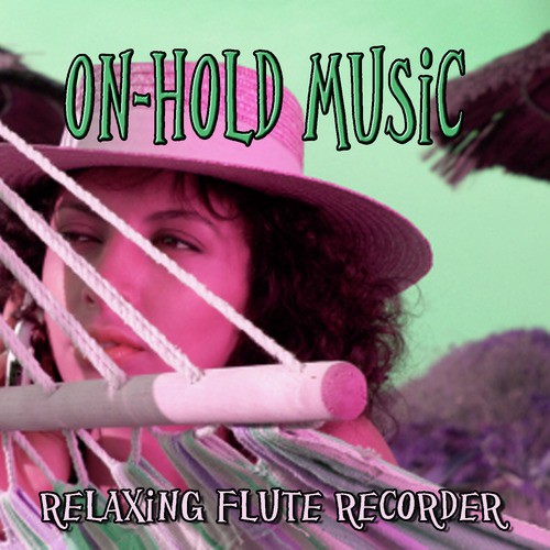 On Hold Music – Relaxing Flute Recorder