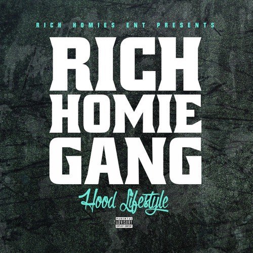 Rich Homie Gang - Hood Lifestyle