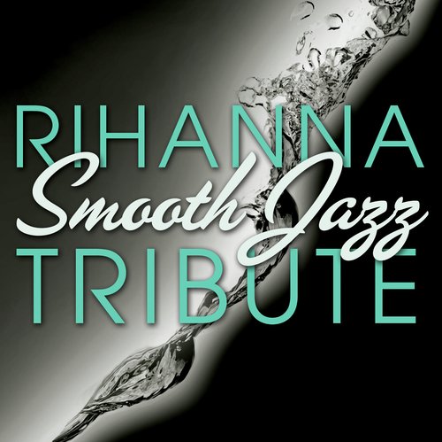 Rihanna Smooth Jazz Tribute_poster_image