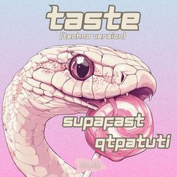 Taste (Techno Version)-GTk5ZTBIXwM