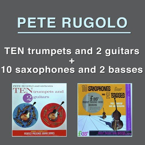 Ten Trumpets and Two Guitars + Ten Saxophones and Two Basses