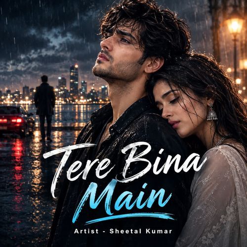 Tere Bina Main