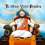 Tu Shur Veer Bhadra