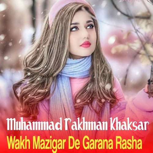 Wakh Mazigar De Garana Rasha