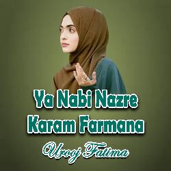 Ya Nabi Nazre Karam Farmana-NAZeHBV6Bms