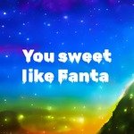 You Sweet Like Fanta artwork
