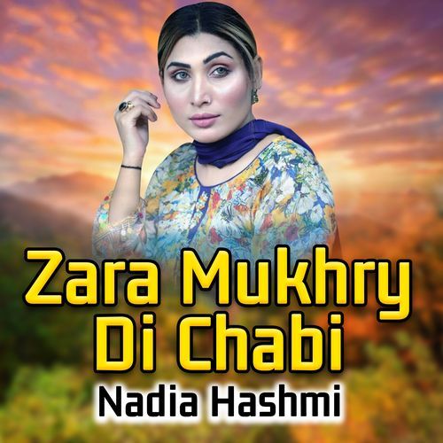 Zara Mukhry Di Chabi