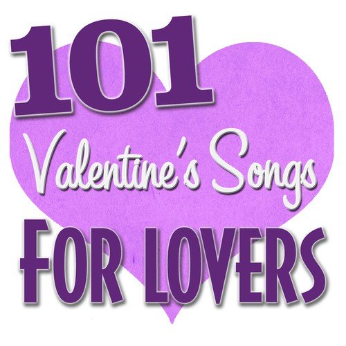 101 Valentine's Songs for Lovers