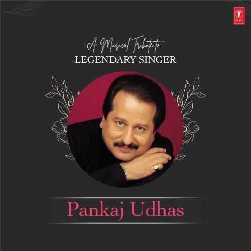 A Musical Tribute To Legendary Singer Pankaj Udhas