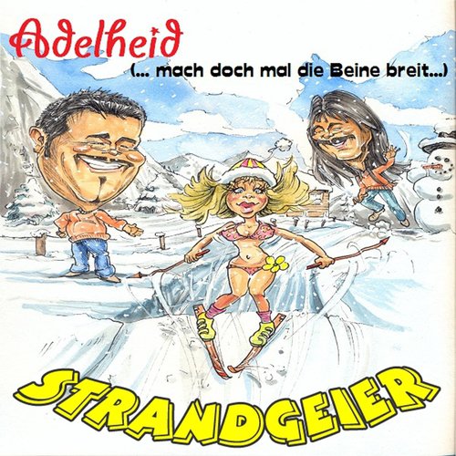 Adelheid (... mach doch mal die Beine breit ...)