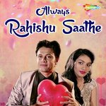 Always Rahishu Saathe