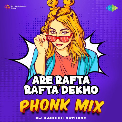 Are Rafta Rafta Dekho - Phonk Mix