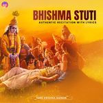 Bhishma Stuti - Authentic Recitation with Lyrics and Meaning  (भीष्मस्तुती - भीष्म स्तुति)