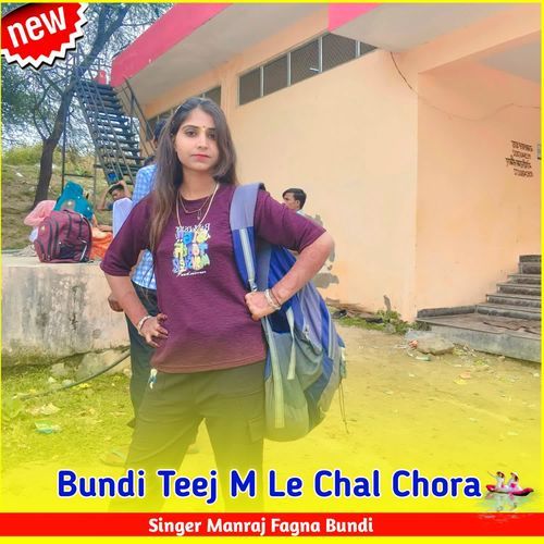 Bundi Teej M Le Chal Chora
