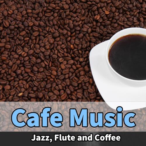 Cafe Music: Jazz, Flute and Coffee_poster_image