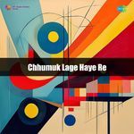 Chhumuk Lage Haye Re
