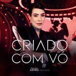 Criado Com Vó (Naiara 15 - Ao Vivo em São Paulo)