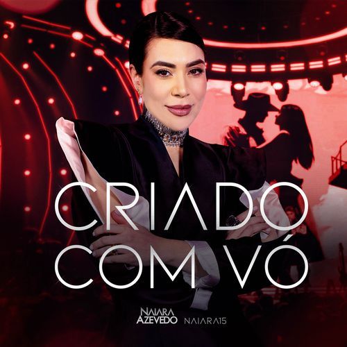Criado Com Vó (Naiara 15 - Ao Vivo em São Paulo)