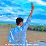 Duniya Jalti Hai To Jalne Do System