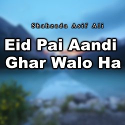 Eid Pai Aandi Ghar Walo Ha-Oz4BU0RdRwY