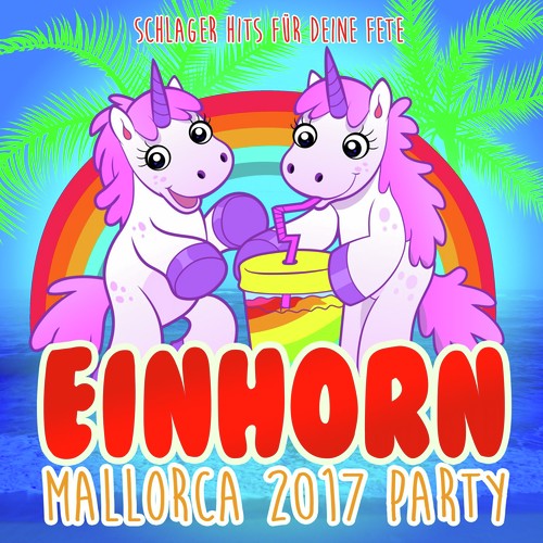 Einhorn Mallorca 2017 Party - Schlager Hits für deine Fete 2018