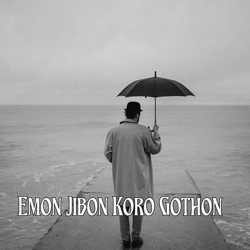 Emon Jibon Koro Gothon