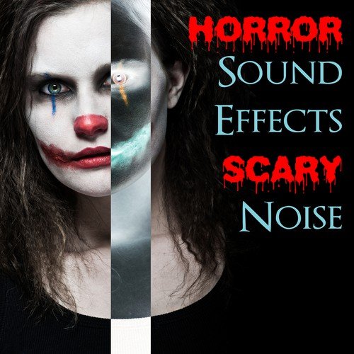 Horror Sound Effects Scary Noise - Best Background Music for Your Horror Halloween Party Night