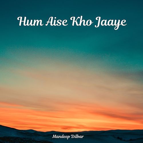 Hum Aise Kho Jaaye