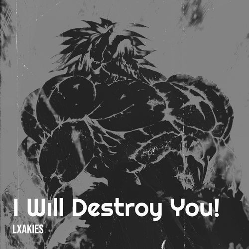 I Wıll Destroy You!