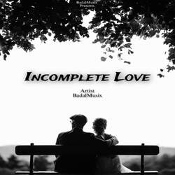 Incomplete Love-JSQtZTtWW2U