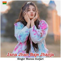 Jana Jhan Baje Jhanja-Qxw8VTx6dHE