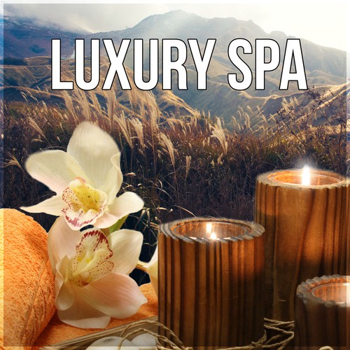 Luxury Spa - Sounds of Nature, Meditation & Relaxation Music, Calm Sounds, Nature Spa Music, Ultimate Spa Music Collection