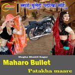 Maharo bulet patakha maare
