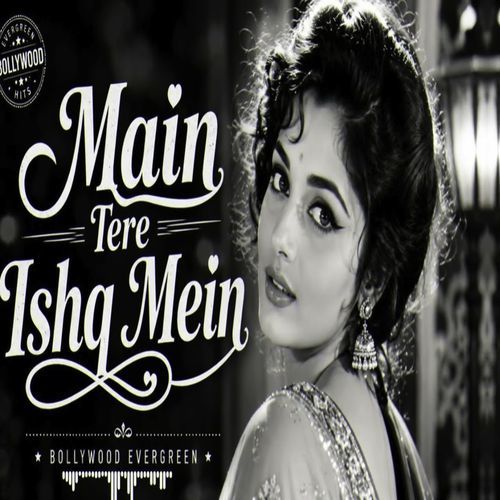 Main Tere Ishq Mein
