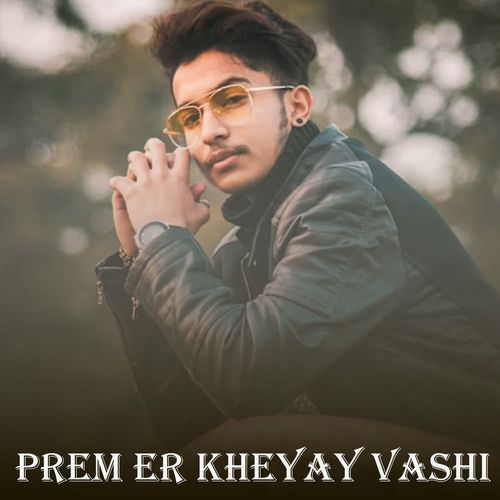 Prem Er Kheyay Vashi