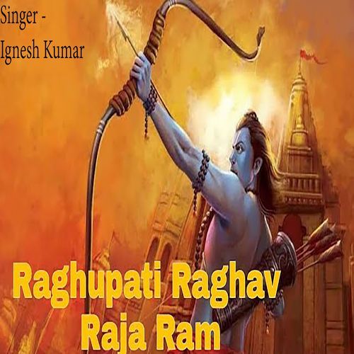 Raghupati Raghaew Raja Ram