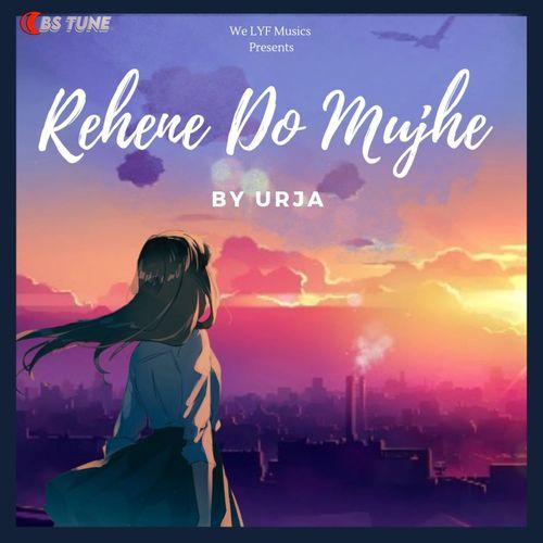 Rehne Do Mujhe