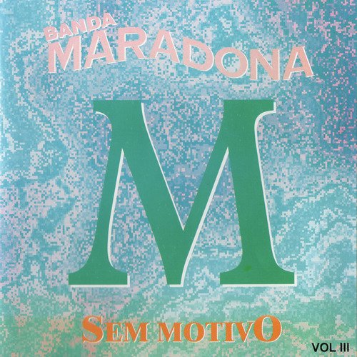 Sem Motivo, Vol. 3