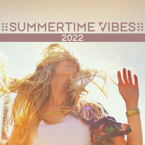 Summertime Vibes 2022 (Chillout Music Mix)_poster_image