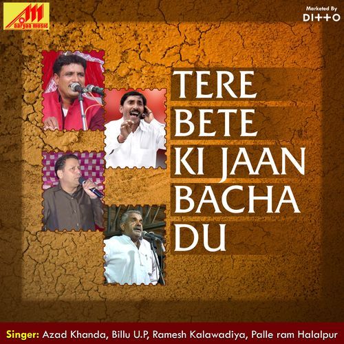 Tere Bete Ki Jaan Bacha Du