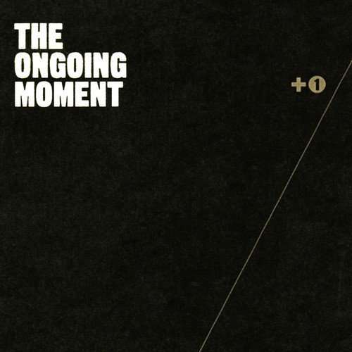 The Ongoing Moment