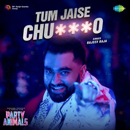 Tum Jaise Chutiyo (From "Party Animals")