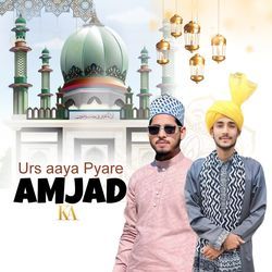 Urs aaya hai pyare Amjad ka