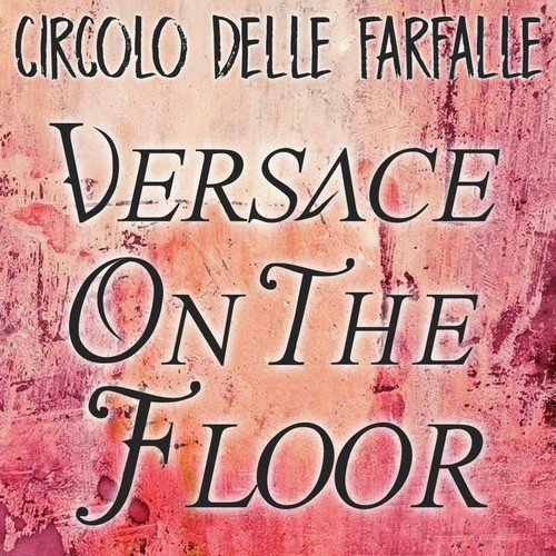 Versace On The Floor